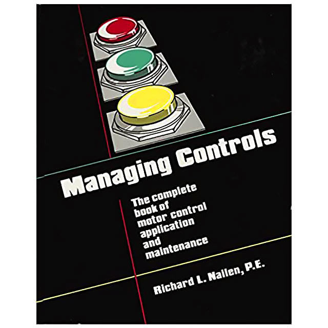 Managing Controls: The Complete Book of Motor Control Application and Maintenance.