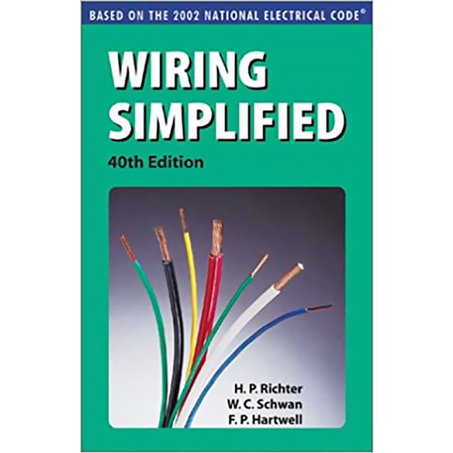 Wiring Simplified: Based on the 2002 National Electrical Code by H. P. Richter, W. C. Schwan and F.