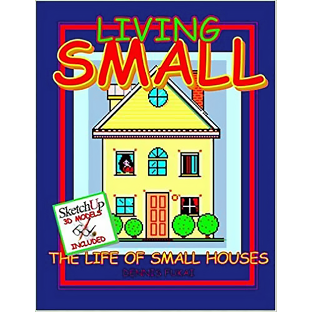 Living SMALL: The Life of Small Houses (2 COPIES LEFT)