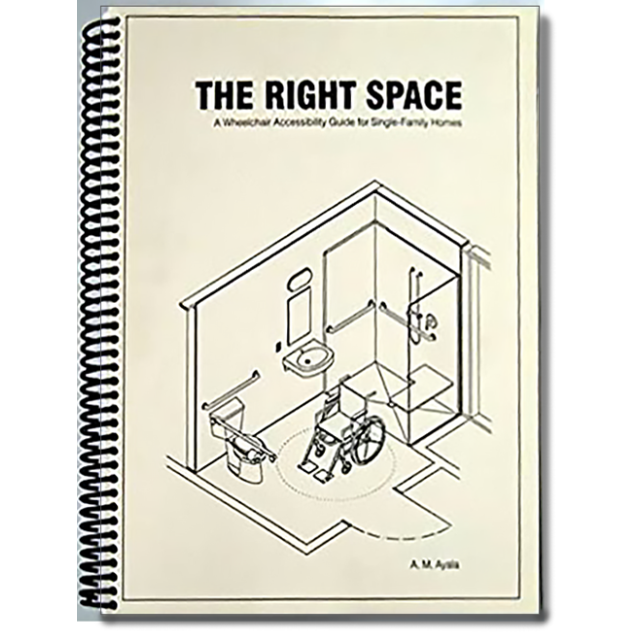 The Right Space: A Wheelchair Accessibility Guide for Single-Family Homes