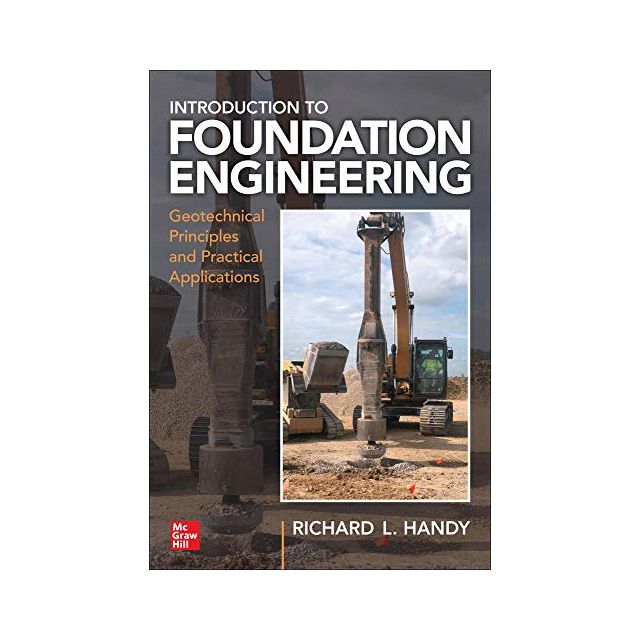 Foundation Engineering: Geotechnical Principles and Practical Applications
