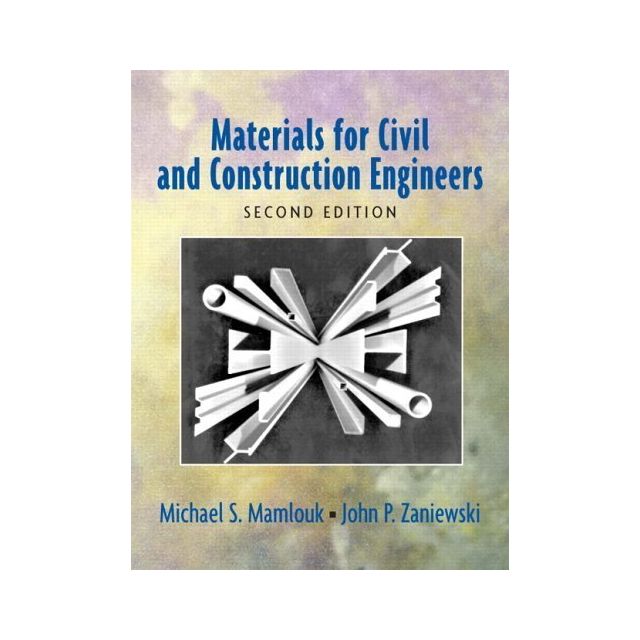 Materials for Civil and Construction Engineers (2nd Edition) by Michael S. Mamlouk and John P. Zanie