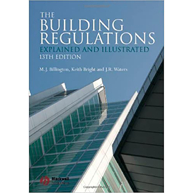 The Building Regulations: Explained and Illustrated by M. J. Billington, Keith Bright and J. R. Wate