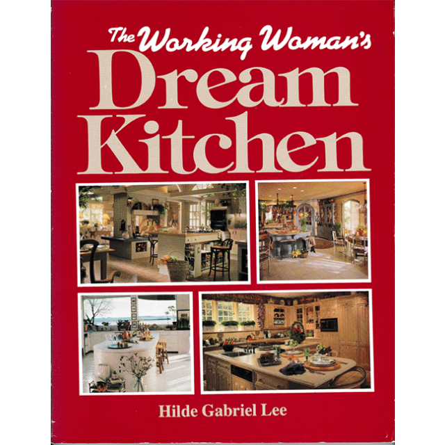 The Working Woman's Dream Kitchen by Hilde Gabriel Lee
