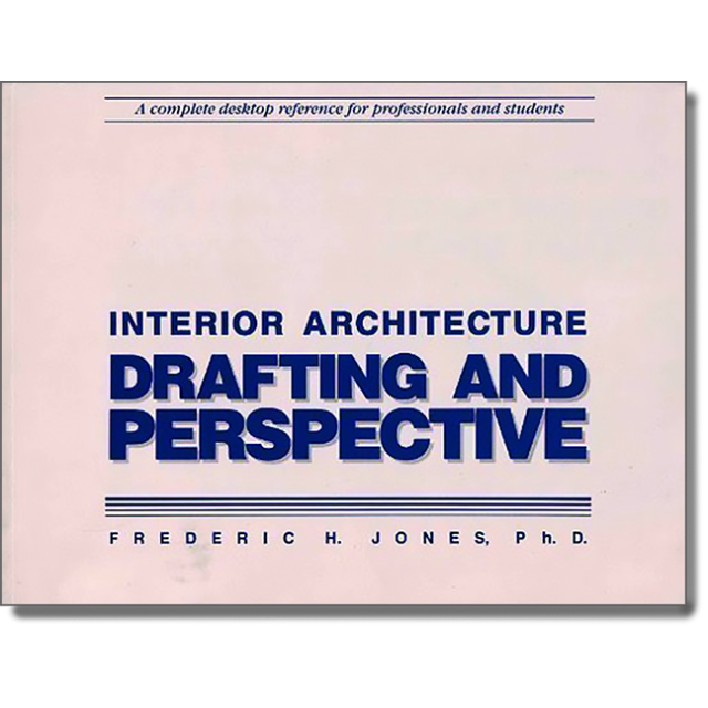 Interior Architecture: Drafting and Perspective Revised Edition by Frederic Jones