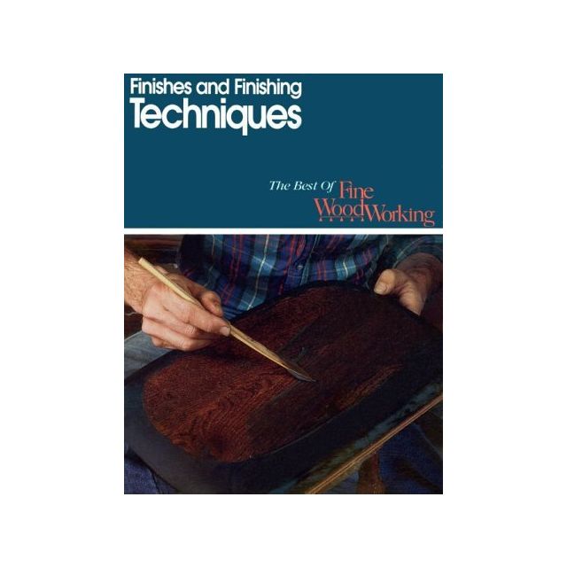 Finishes & Finishing Technique (Best of Fine Woodworking) by Fine Woodworking