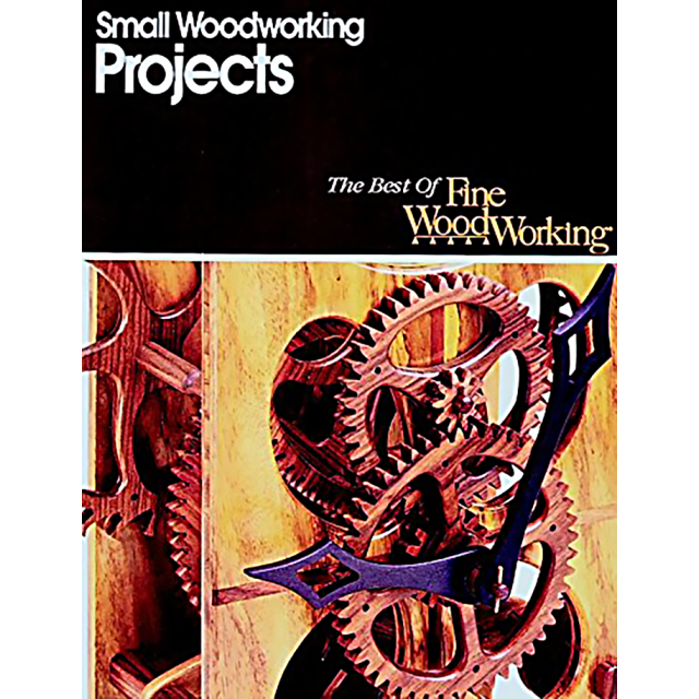 Small Woodworking Projects (The Best of Fine Woodworking)