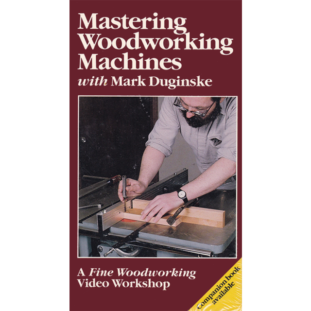 Mastering Woodworking Machines (Fine Woodworking Video Workshop)