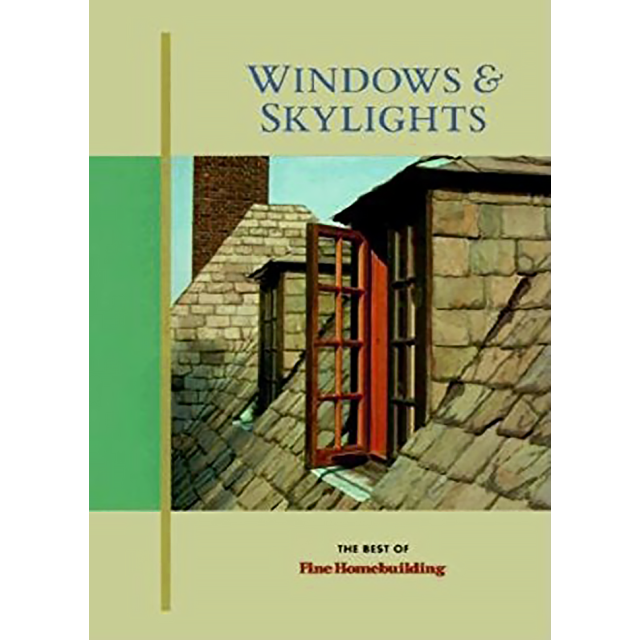 Windows and Skylights (Best of Fine Homebuilding) [Paperback] by Fine Homebuilding