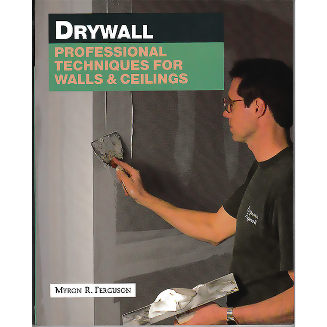 Drywall: Professional Techniques for Walls &amp; Ceilings [Paperback] by Myron Ferguson