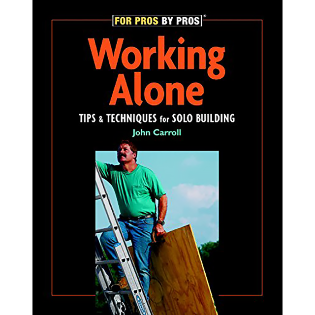 Working Alone: Tips and Techniques for Solo Building