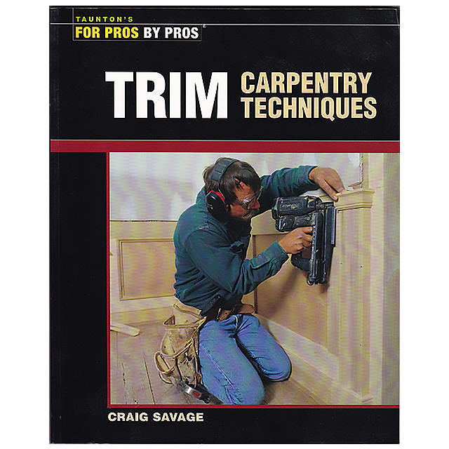 Trim Carpentry Techniques (14 COPIES LEFT)