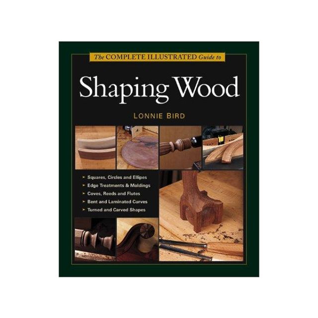 The Complete Illustrated Guide to Shaping Wood