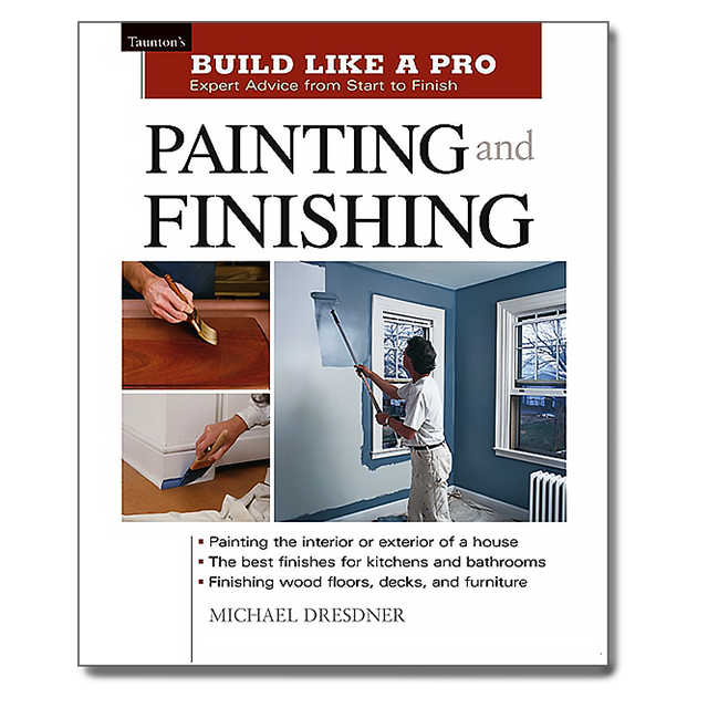 Build Like a Pro: Painting and Finishing