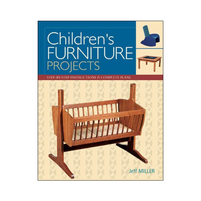 Childrens Furniture Projects (Projects Book) by Jeff Miller