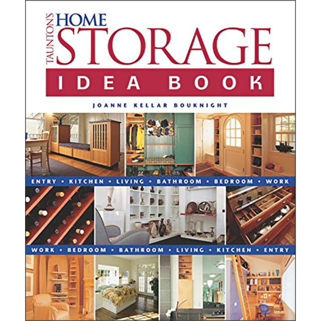 Taunton's Home Storage Idea Book by Joanne Kellar Bouknight