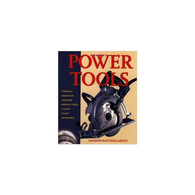Power Tools by Sandor Nagyszalanczy