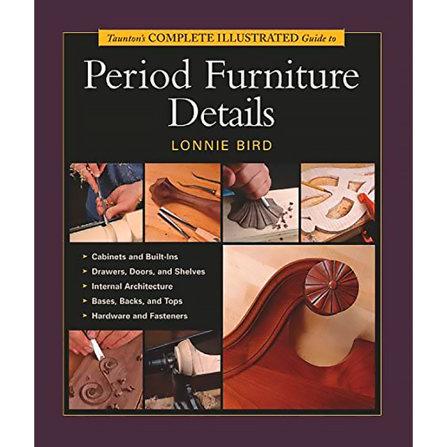 Taunton&#039;s Complete Illustrated Guide to Period Furniture Details