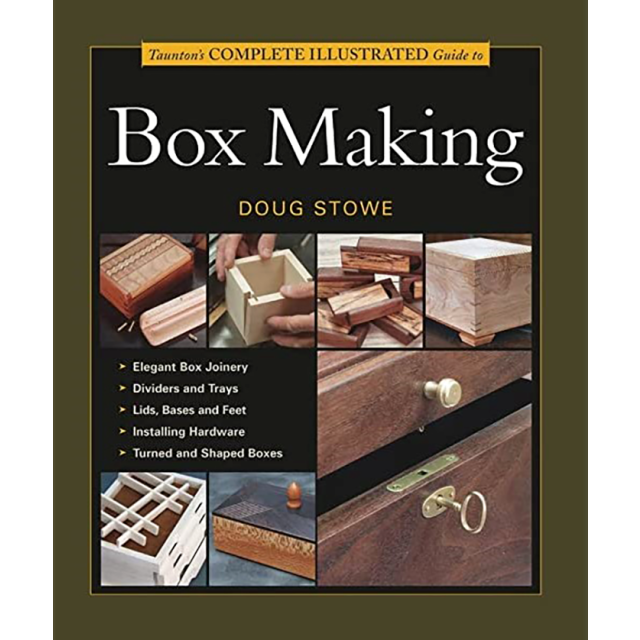 Taunton&#039;s Complete Illustrated Guide to Box Making