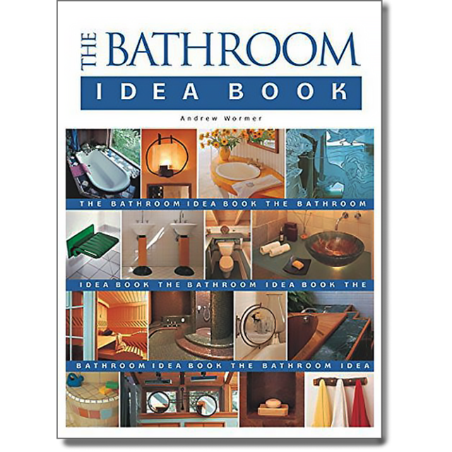 The Bathroom Idea Book. by Andrew Wormer