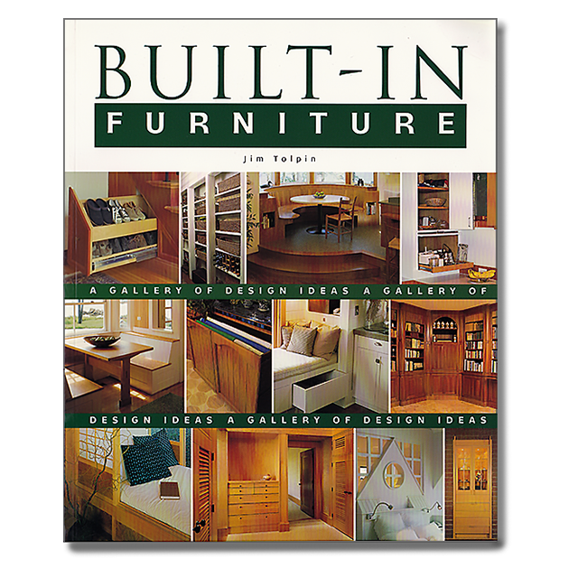 Built-in Furniture: A Gallery of Design Ideas by Jim Tolpin