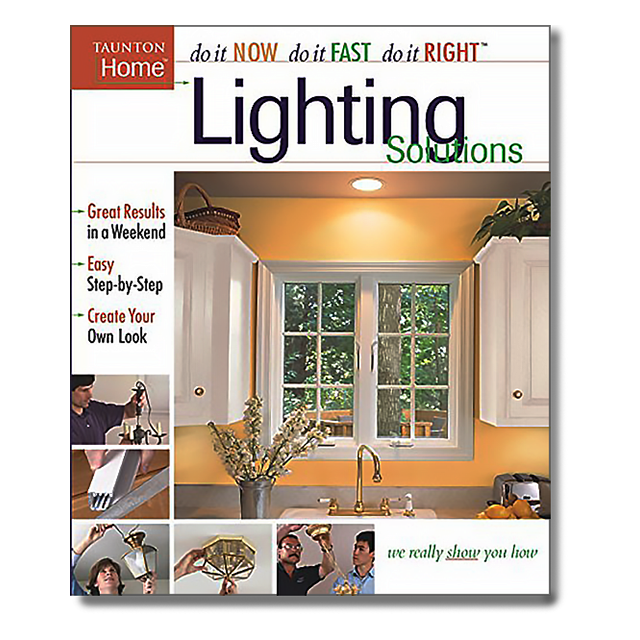 Lighting Solutions (Do It Now Do It Fast Do It Right) by Taunton Press