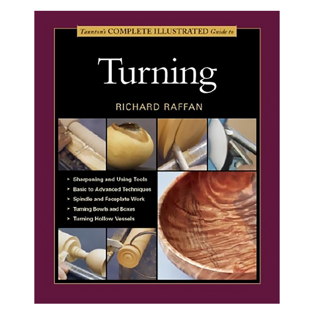 Taunton&#039;s Complete Illustrated Guide to Turning