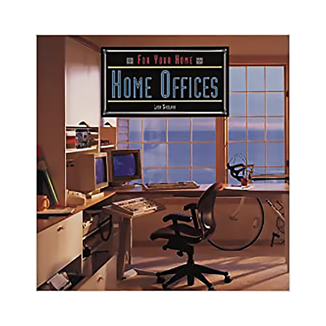 Home Offices (For Your Home) by Lisa Skolnik