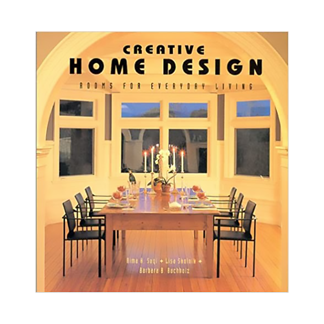 Creative Home Design: Rooms for Everyday Living by Rima A. Suqi