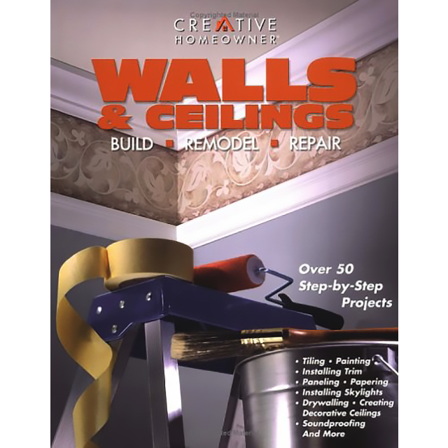 Walls and Ceilings: Repair, Remodel, Finish,by Creative Homeowner