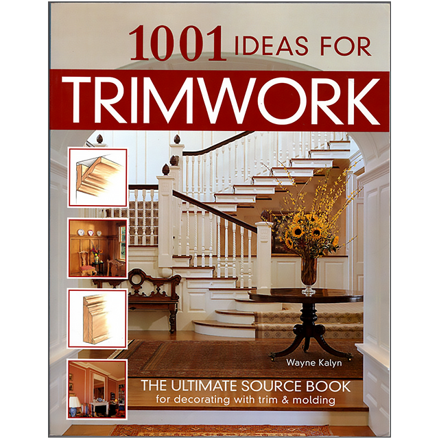 1001 Ideas for Trimwork (Home Decorating) (English and English Edition) by Wayne Kalyn, Home Decorat