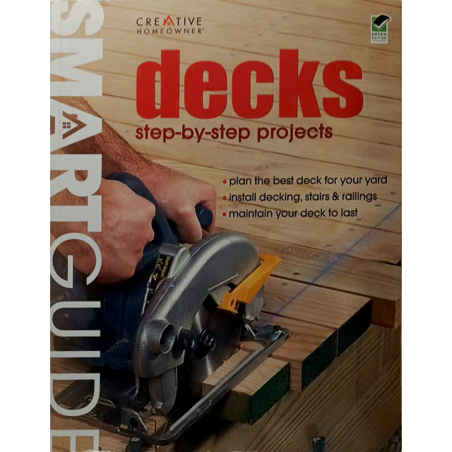 Smart Guide: Decks, 2nd Edition (Home Improvement) (English and English Edition) by Editors of Creat