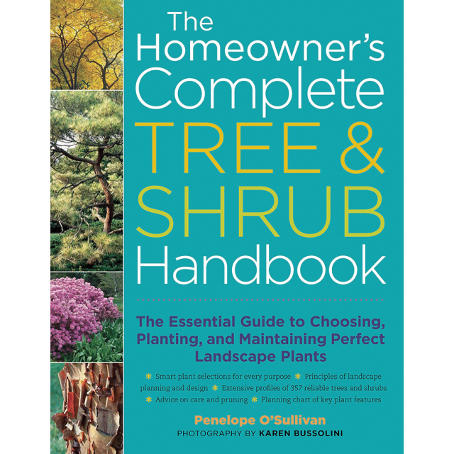 The Homeowner&#039;s Complete Tree &amp; Shrub Handbook: The Essential Guide to Choosing, Planting, and Maint
