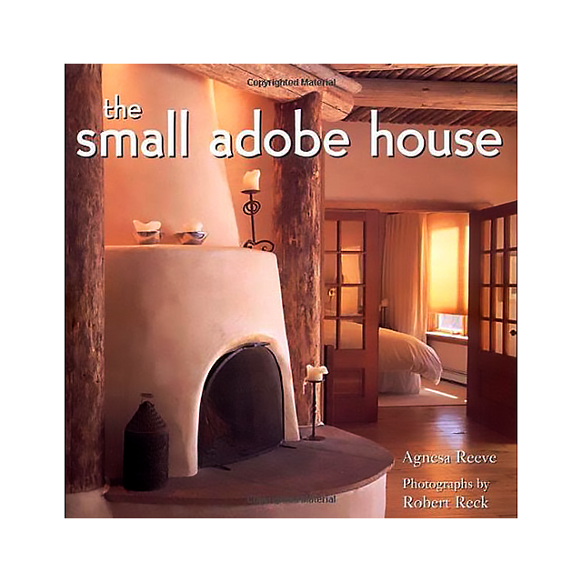 Small Adobe House, The by Agnesa Reeve and Robert Reck