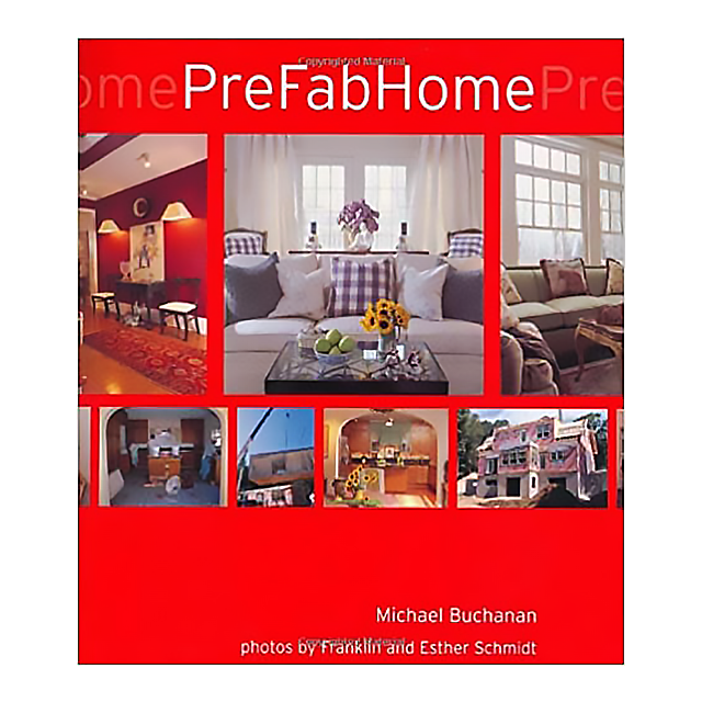 PreFab Home by Michael Buchanan, Franklin Schmidt and Esther Schmidt