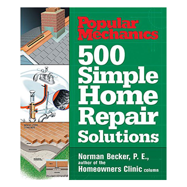 Popular Mechanics 500 Simple Home Repair Solutions by Norman Becker (Sep 1, 2004)