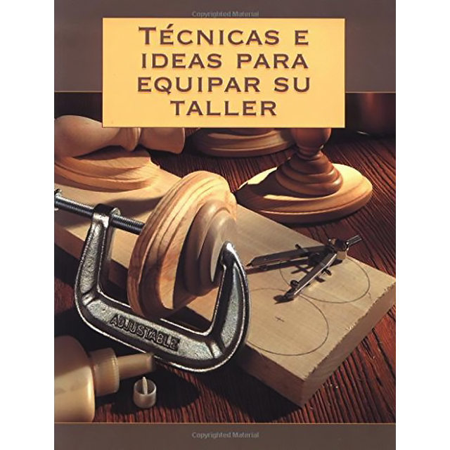 Tecnicas e Ideas para Equipar su Taller