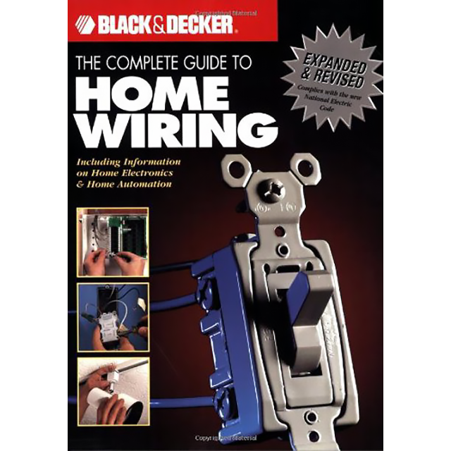The Black &amp; Decker Complete Guide to Home Wiring: Including Information on Home Electronics &amp; Wirele