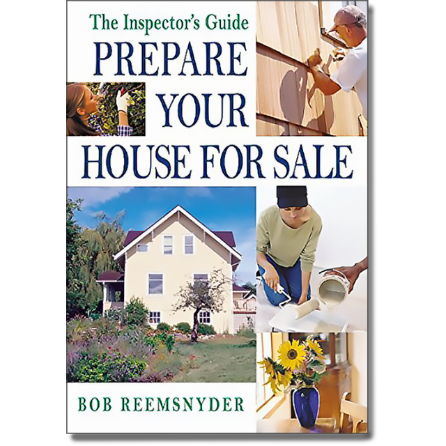The Inspector&#039;s Guide--Prepare Your House for Sale by Bob Reemsnyder