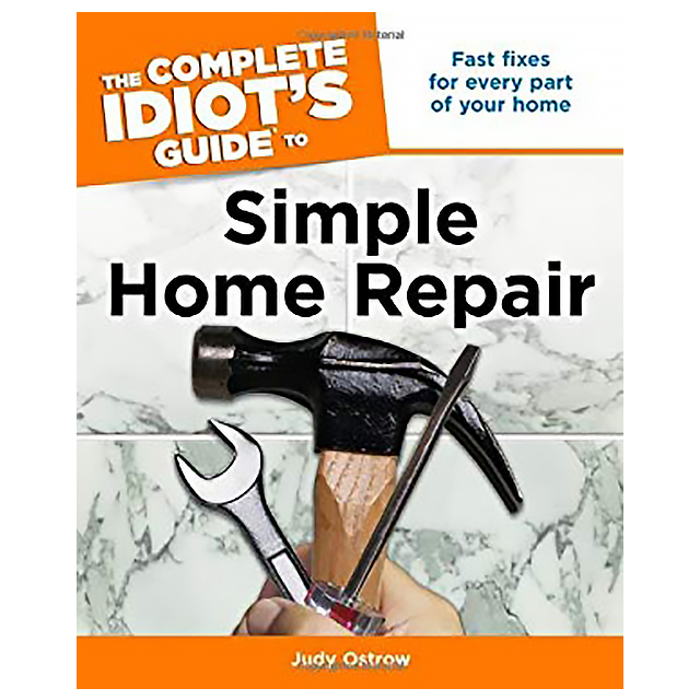 The Complete Idiot&#039;s Guide to Simple Home Repair by Judy Ostrow