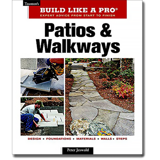 Patios & Walkways (Taunton's Build Like a Pro) by Peter Jeswald