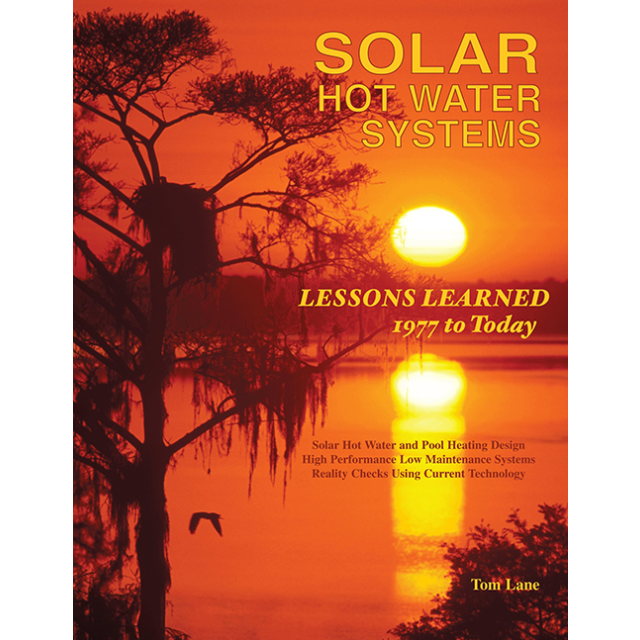 Solar Hot Water Systems - Lessons Learned, Home Owner Edition by Tom Lane