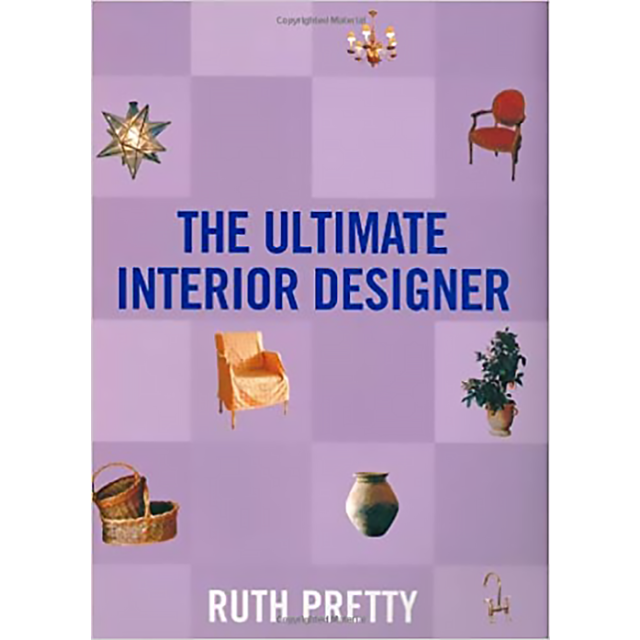 The Ultimate Interior Designer by Ruth Pretty