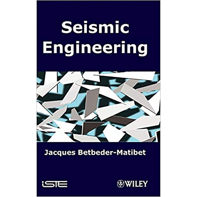 Seismic Engineering (ISTE) by Jacques Betbeder-Matibet