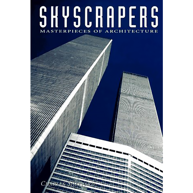 Skyscrapers: Masterpieces of Architecture (Masterpieces of Architecture) by Charles Sheppard