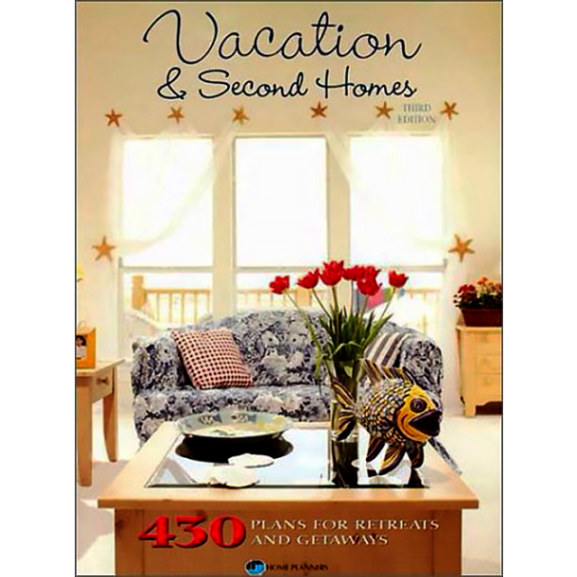 Vacation &amp; 2nd Homes 430 Plansfor Retreats and Getaways