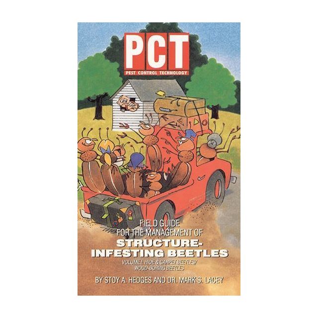 Field Guide For the Management of Structure-Infesting Beetles Vol I: Hide & Carpet Beetles/Wood-Boring Beetles