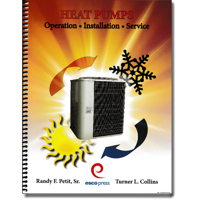 Heat Pumps: Operation, Installation, Service by Randy F. Petit Sr., Turner L. Collins and Esco Press