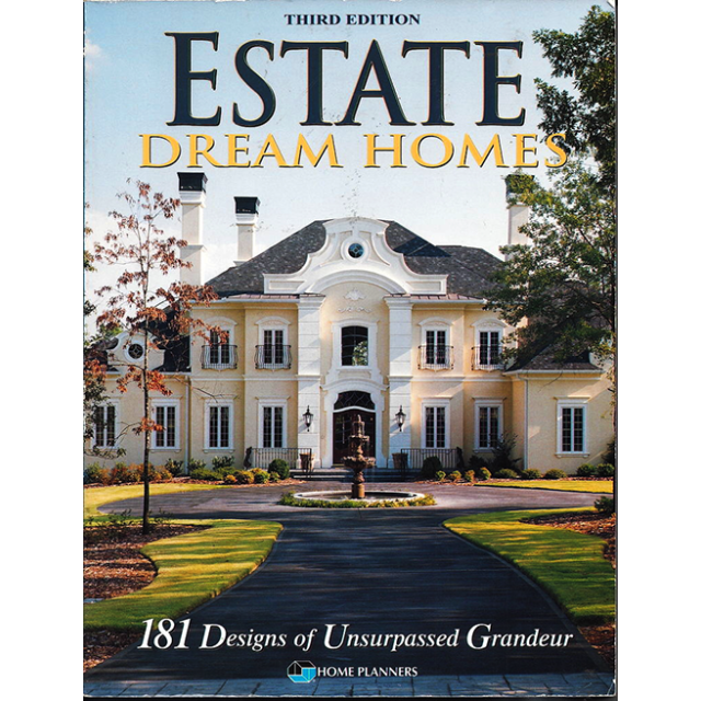 Estate Dream Homes: 181 Designs of Unsurpassed Grandeur by Inc Home Planners