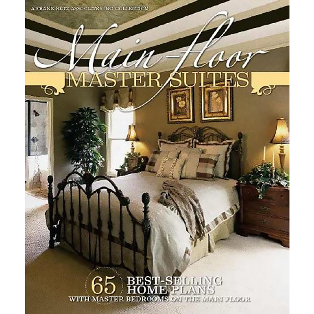 Main-Floor Master Suites: 65 Best-Selling Home Plans with Master Bedrooms on the Main Floor by Frank